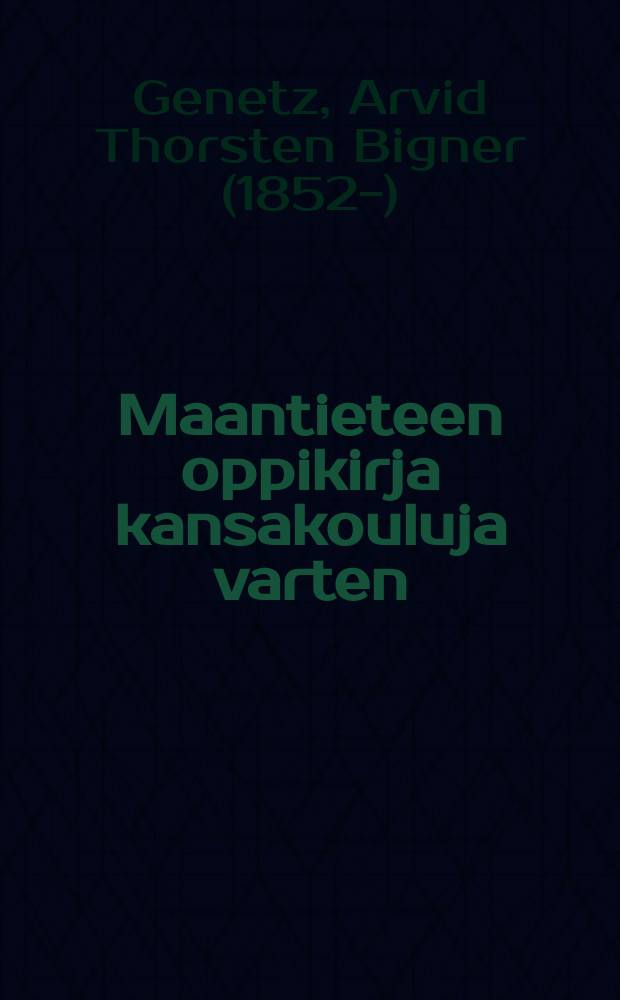 Maantieteen oppikirja kansakouluja varten : Kuvilla varustettu