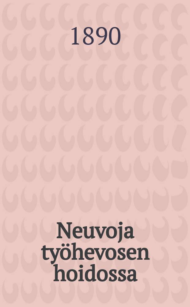 Neuvoja ty&ouml;hevosen hoidossa