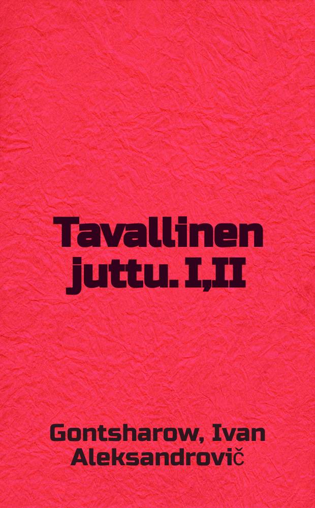 Tavallinen juttu. I,II : kaksi-osainen romaani