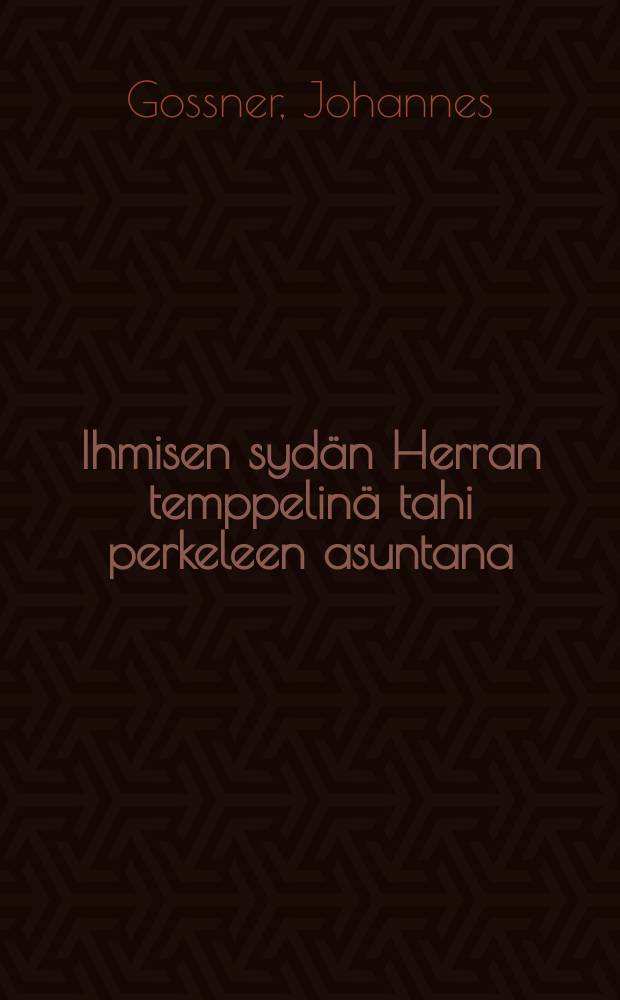 Ihmisen syd&auml;n Herran temppelin&auml; tahi perkeleen asuntana : oikeille jauskovaisille kristityille esitetty kymmeness&auml; kuvassa