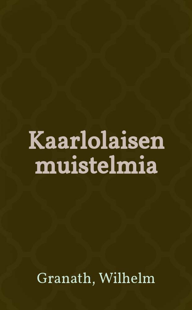 Kaarlolaisen muistelmia : historiallinen romaani XII:n Kaarlonajoilta : Suomennos