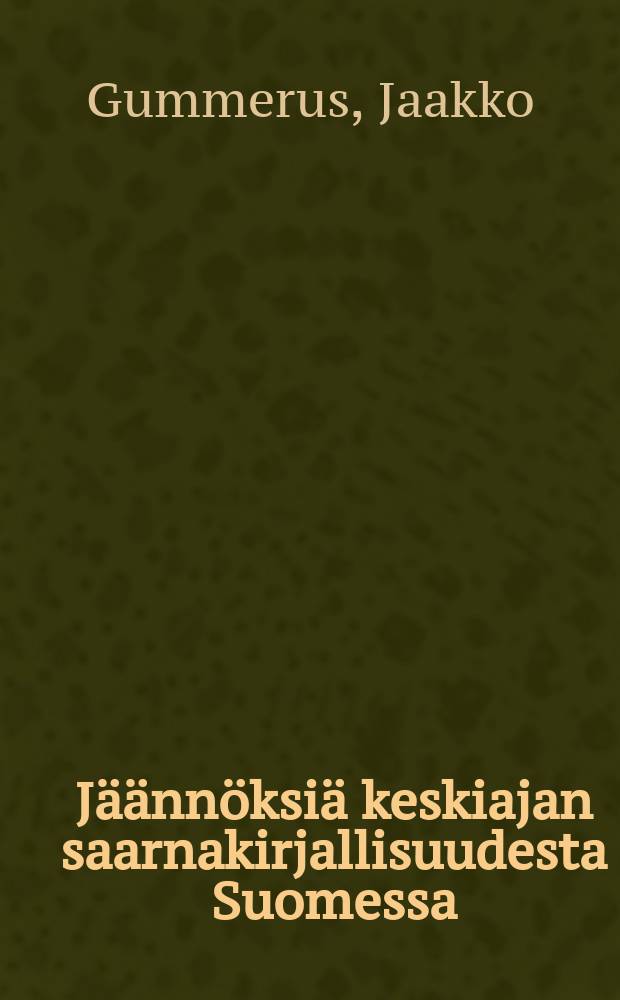 Jäännöksiä keskiajan saarnakirjallisuudesta Suomessa