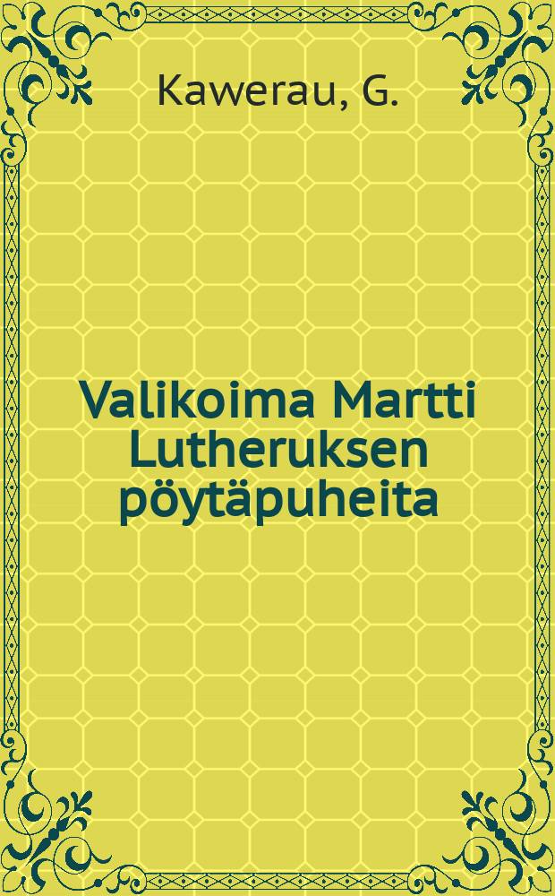 Valikoima Martti Lutheruksen pöytäpuheita