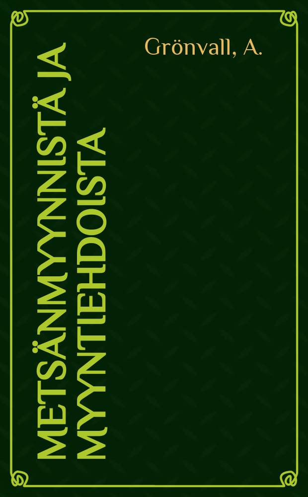 Mets&auml;nmyynnist&auml; ja myyntiehdoista