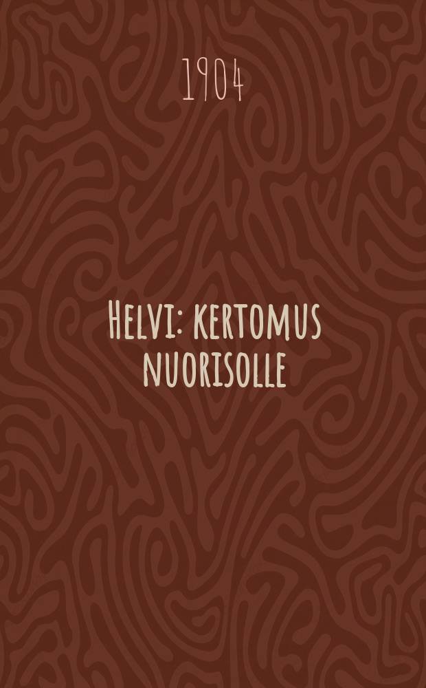 Helvi : kertomus nuorisolle