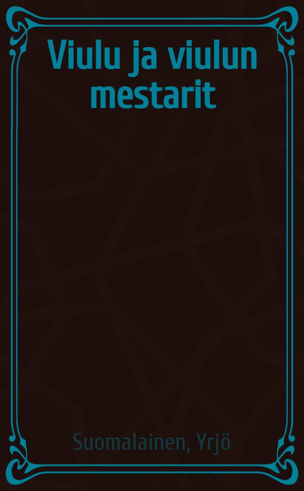 Viulu ja viulun mestarit = Скрипка и мастера скрипки