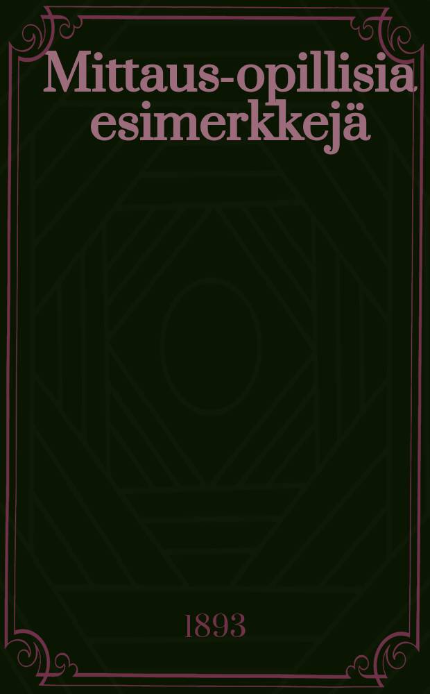 Mittaus-opillisia esimerkkej&auml; : Kansakouluja varten = Геометрические задачи