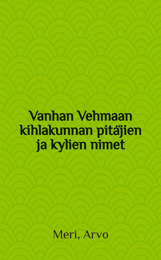 Vanhan Vehmaan kihlakunnan pitäjien ja kylien nimet