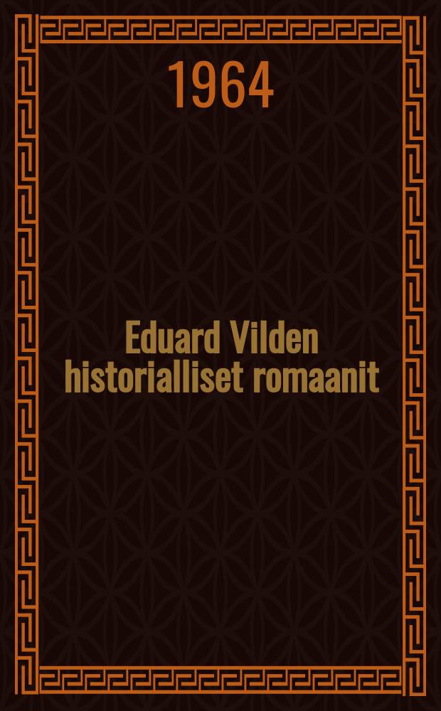 Eduard Vilden historialliset romaanit