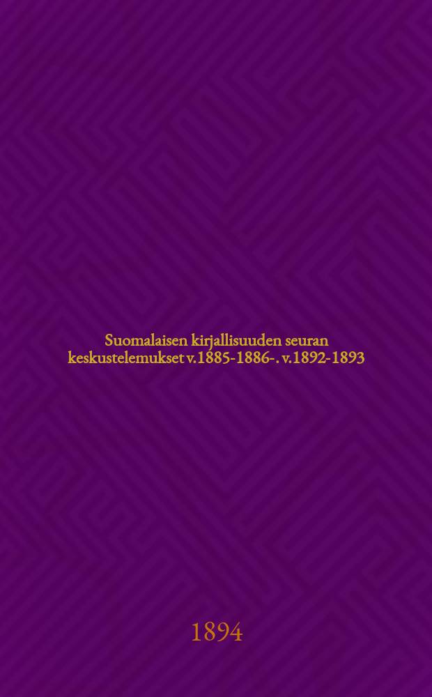 Suomalaisen kirjallisuuden seuran keskustelemukset v.1885-1886-. v.1892-1893