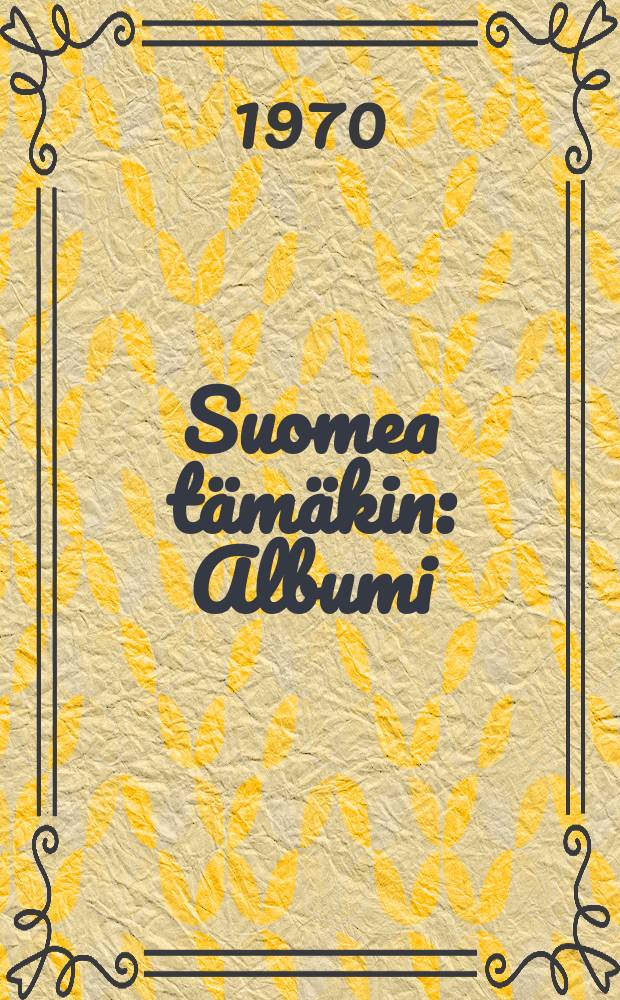 Suomea tämäkin : Albumi