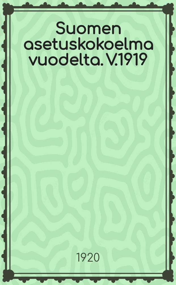 Suomen asetuskokoelma vuodelta. V.1919