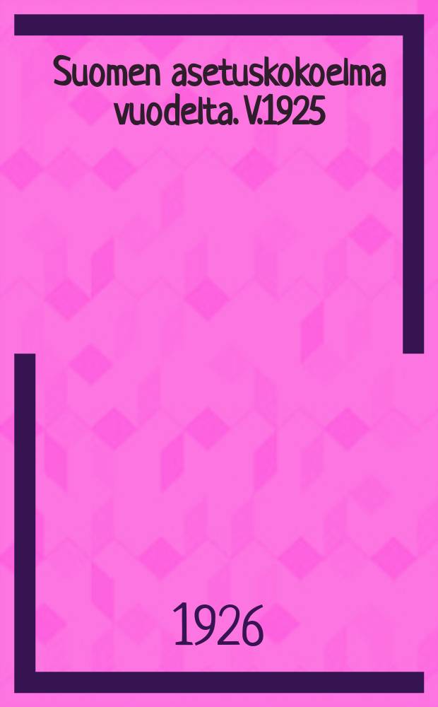 Suomen asetuskokoelma vuodelta. V.1925