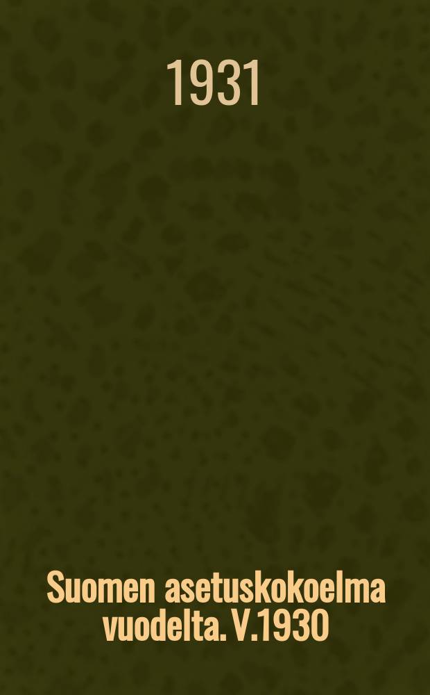 Suomen asetuskokoelma vuodelta. V.1930
