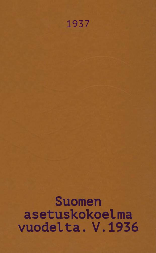 Suomen asetuskokoelma vuodelta. V.1936