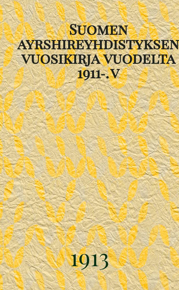 Suomen ayrshireyhdistyksen vuosikirja vuodelta 1911-. v:lta 1912