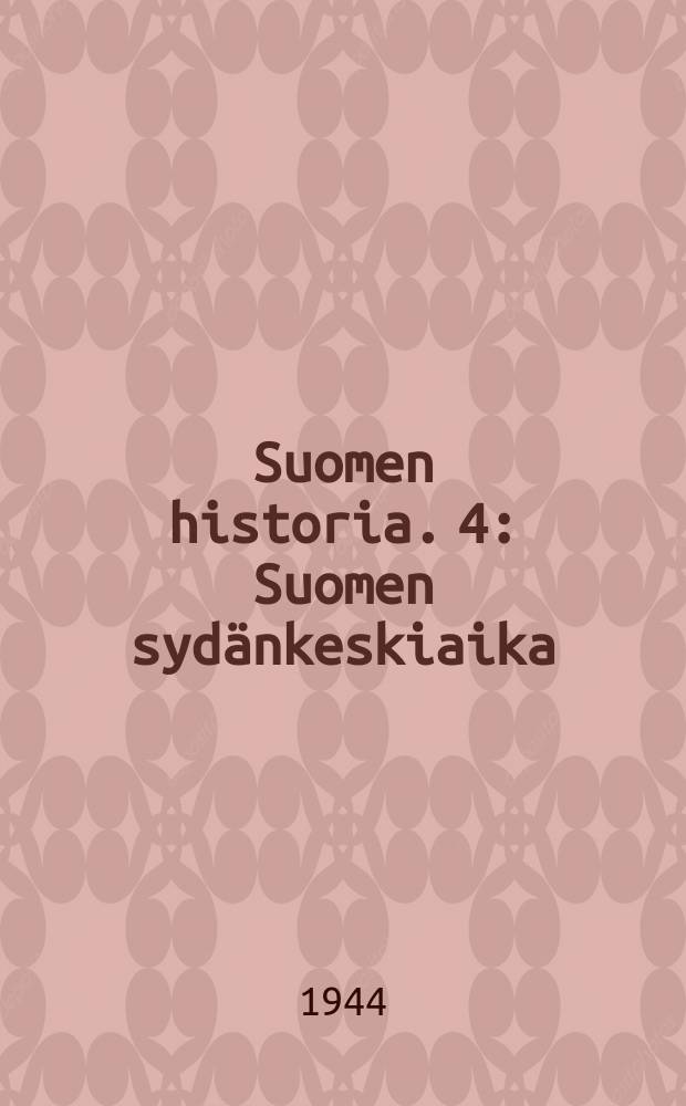 Suomen historia. 4 : Suomen sydänkeskiaika