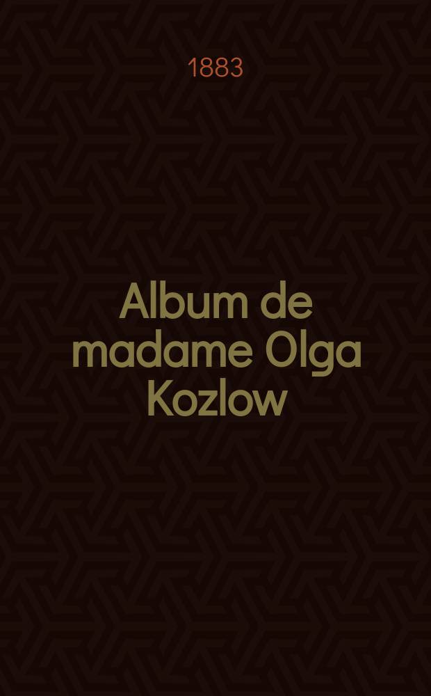 Album de madame Olga Kozlow : Autographes