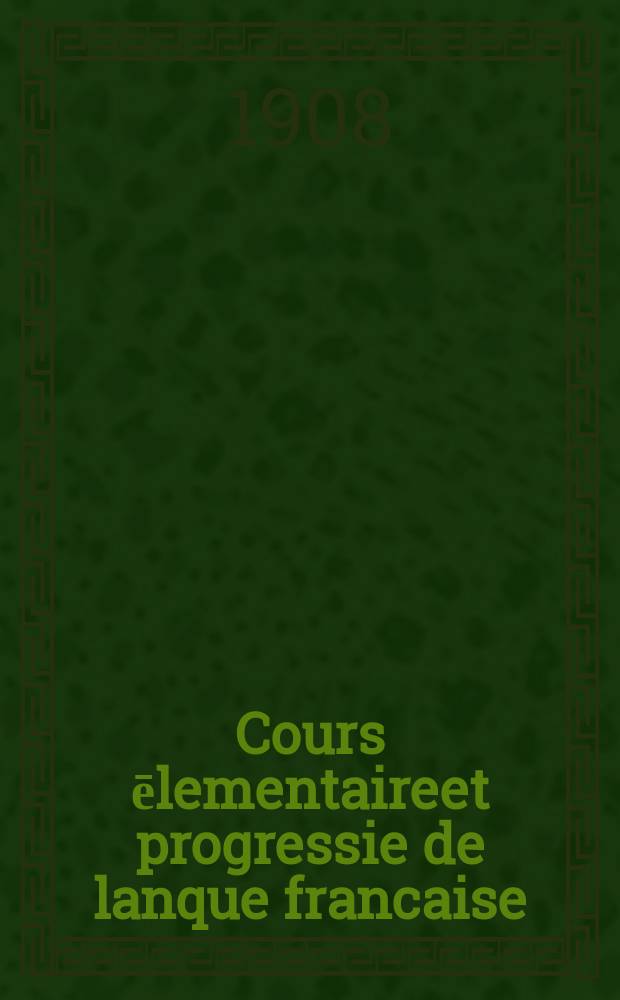 [Cours ēlementaireet progressie de lanque francaise] : Ключ.. : Пособие для учащихся