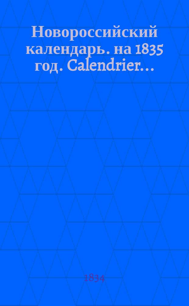 Новороссийский календарь. [на] 1835 год. Calendrier... : Calendrier de la Nouvelle-Russie, Publ. par P.M. Année 1835
