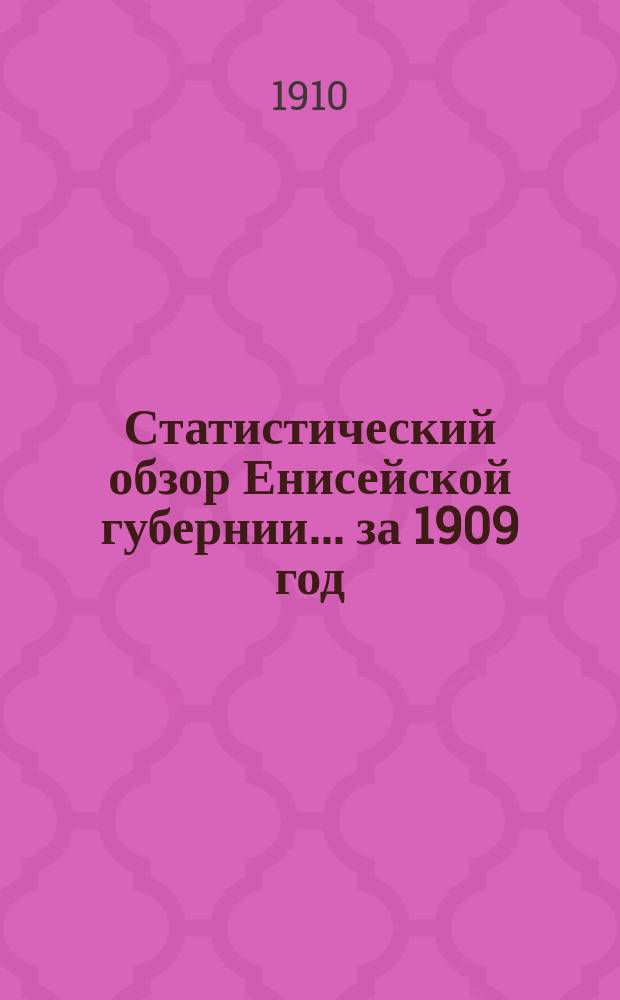 Статистический обзор Енисейской губернии... за 1909 год