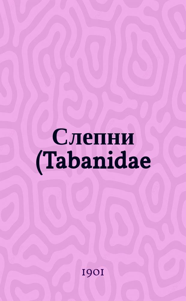 Слепни (Tabanidae) и простейший способ их уничтожения : С замечанием о простейшем способе истребления комаров
