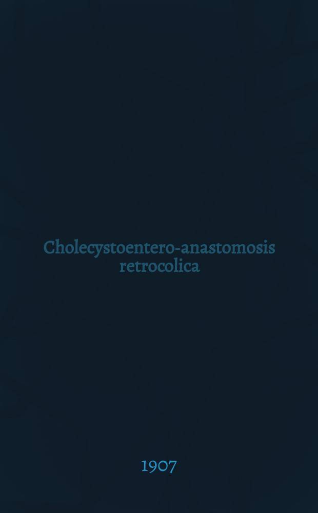 Cholecystoentero-anastomosis retrocolica