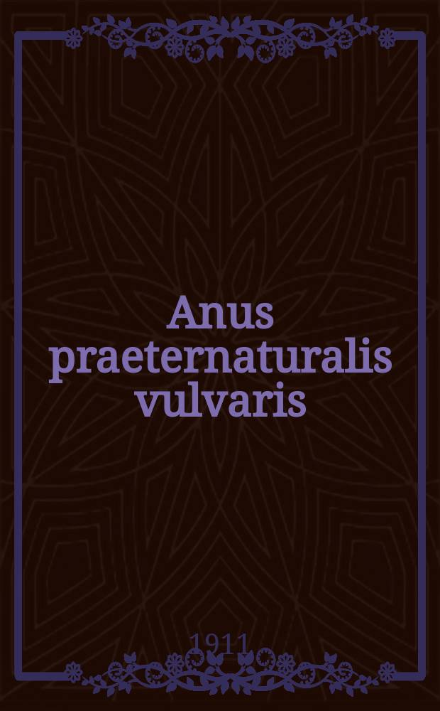 Anus praeternaturalis vulvaris