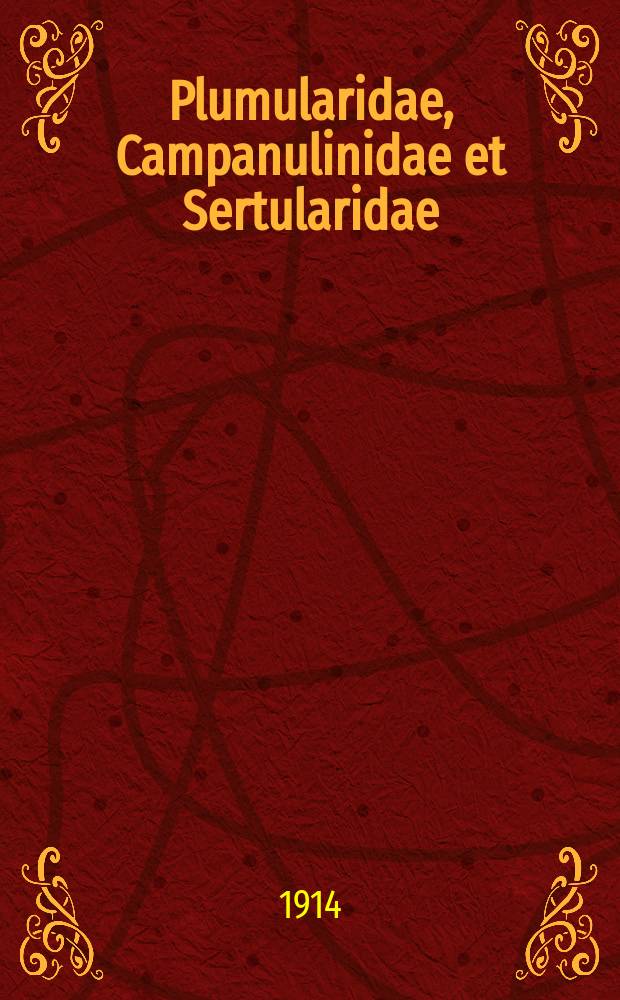 Plumularidae, Campanulinidae et Sertularidae : Вып. 1-2. Вып. 2