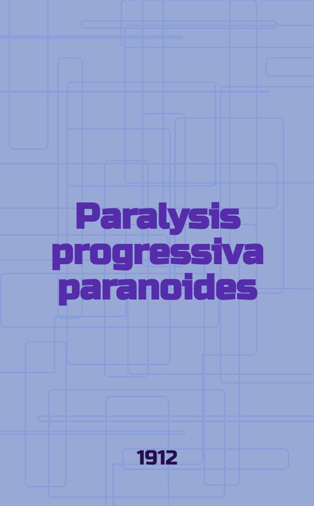 Paralysis progressiva paranoides