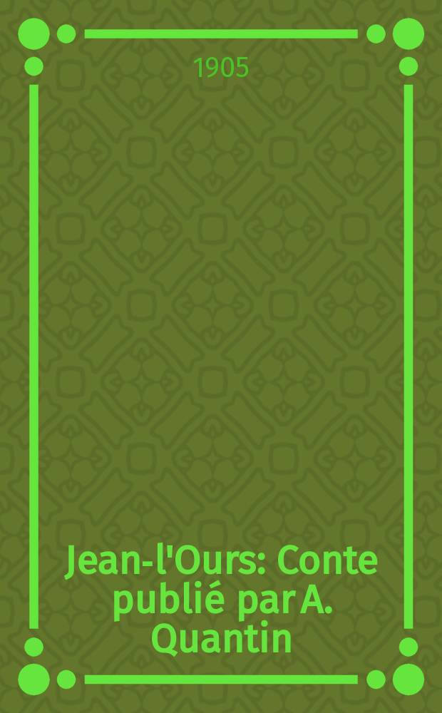 Jean-l'Ours : Conte publié par A. Quantin