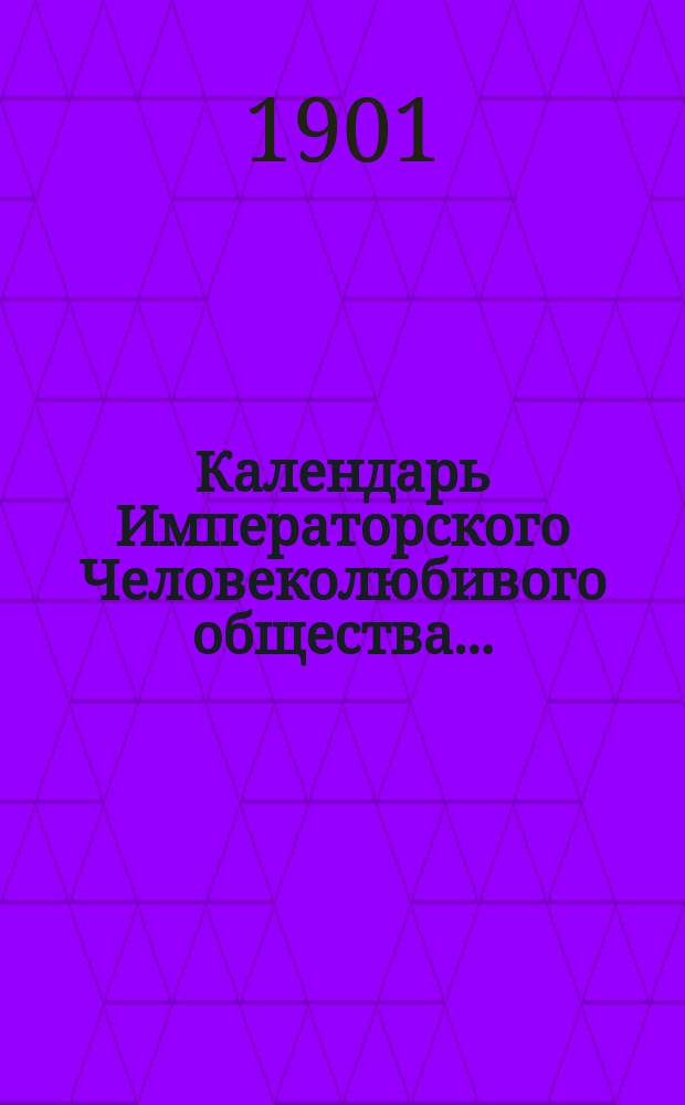 Календарь Императорского Человеколюбивого общества...