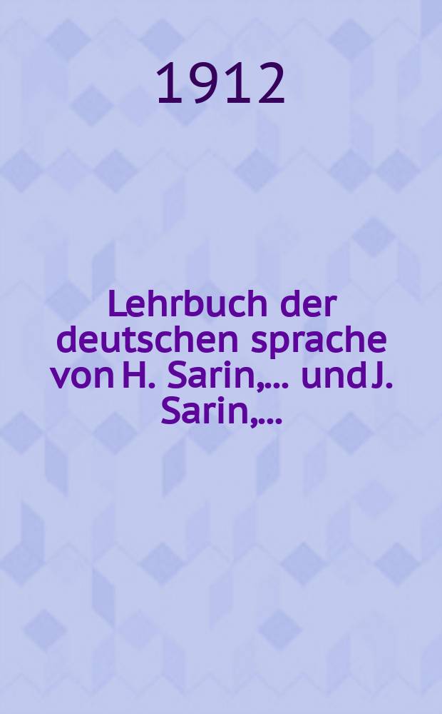 Lehrbuch der deutschen sprache von H. Sarin, ... und J. Sarin, .. : Т. 1-2. Ч. 2