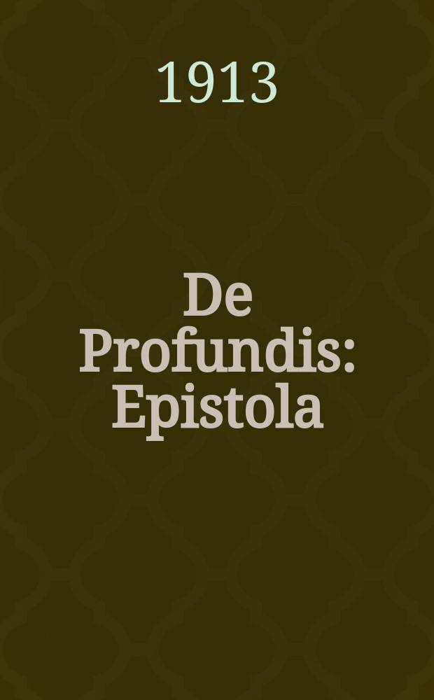 De Profundis : Epistola: in carcere et vinculis