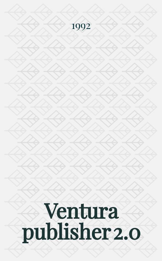 Ventura publisher 2.0 : Практ. пособие