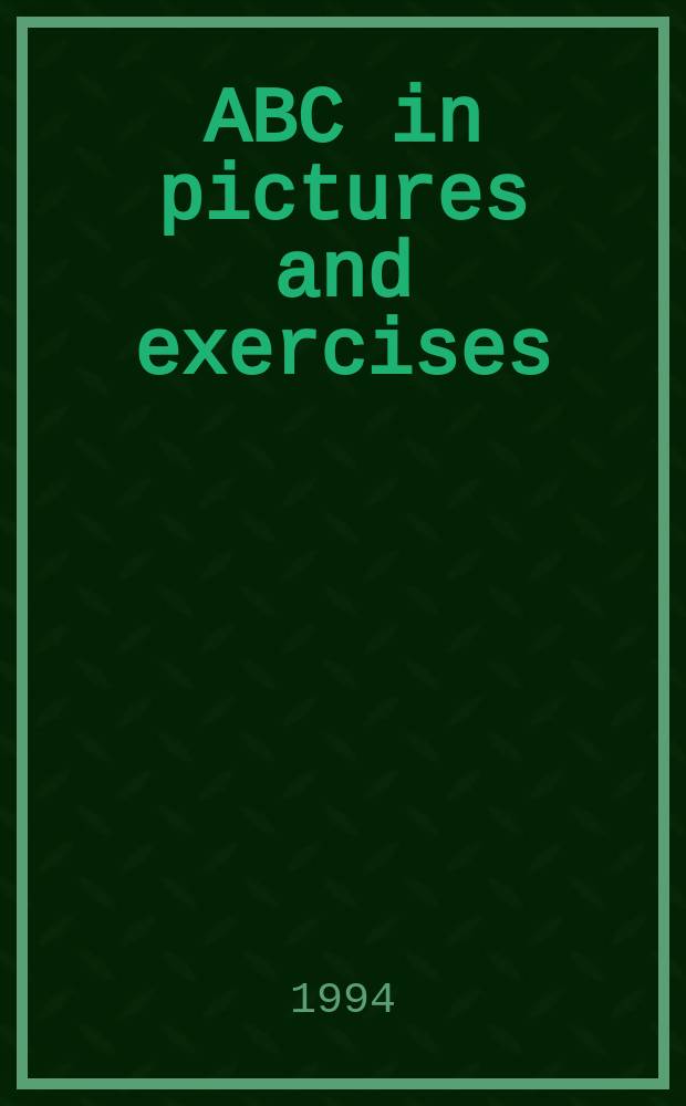ABC in pictures and exercises : (пособие по обучению письму мл. школьников)