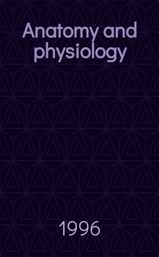 Anatomy and physiology : (Учеб.-метод. пособие по курсу англ. яз.)