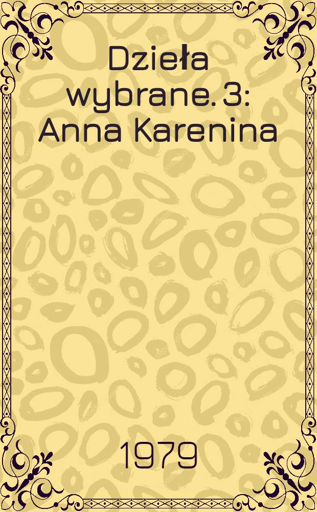 Dzieła wybrane. 3 : Anna Karenina