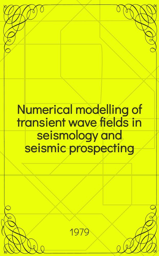 Numerical modelling of transient wave fields in seismology and seismic prospecting : Preprint. [1] : Some diffraction problems