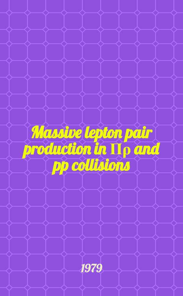 Massive lepton pair production in Πρ and pp collisions