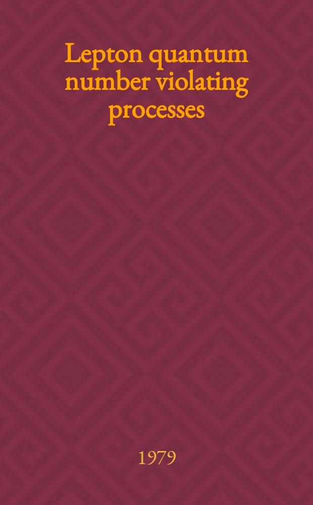 Lepton quantum number violating processes