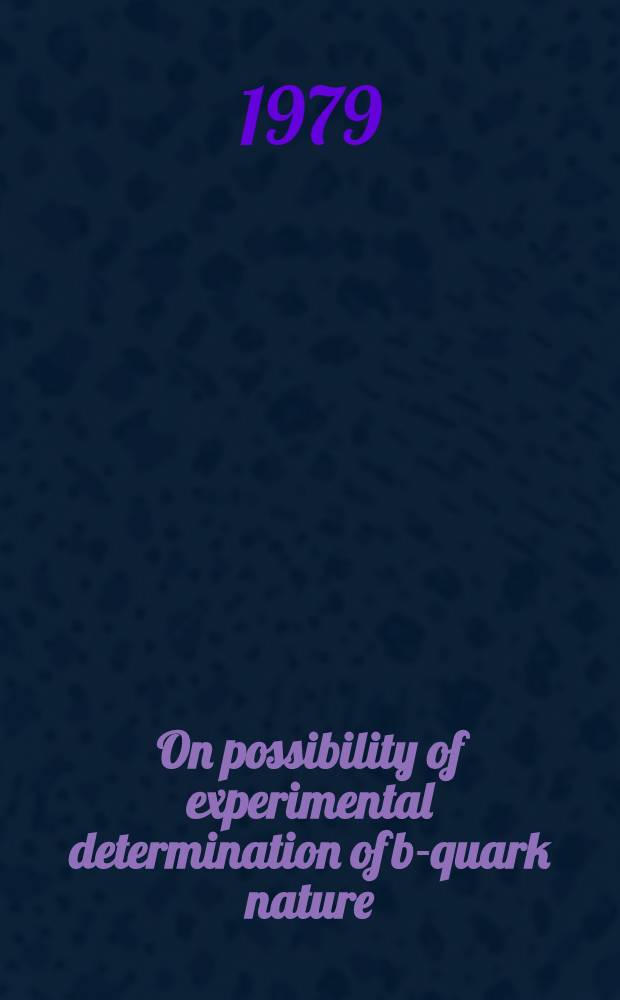 On possibility of experimental determination of b-quark nature