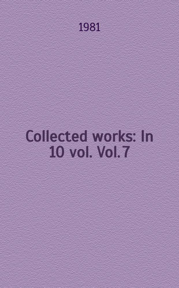 Collected works : In 10 vol. Vol. 7 : My apprenticeship ; My universities