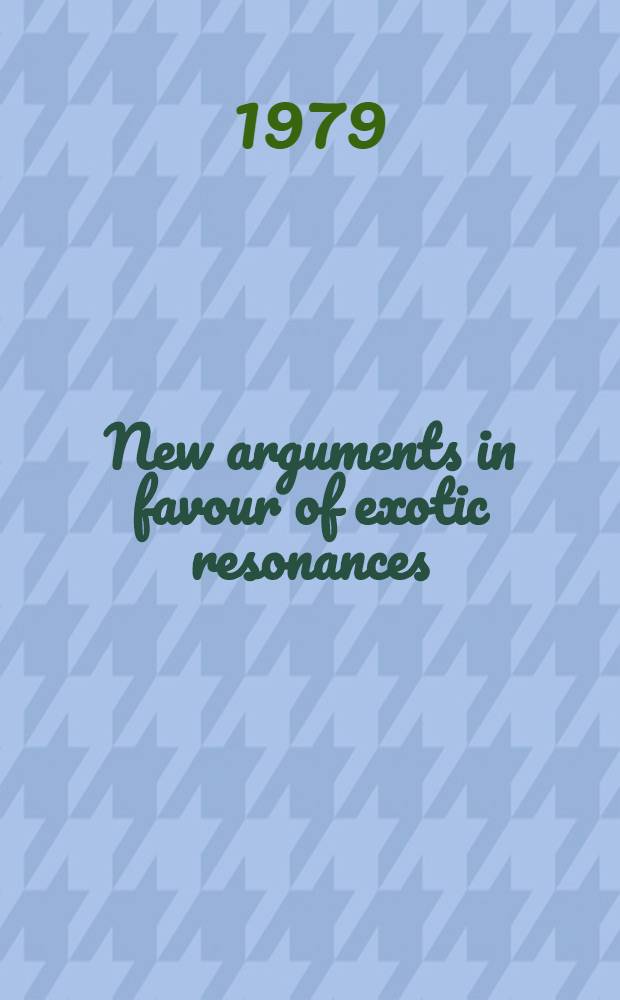 New arguments in favour of exotic resonances