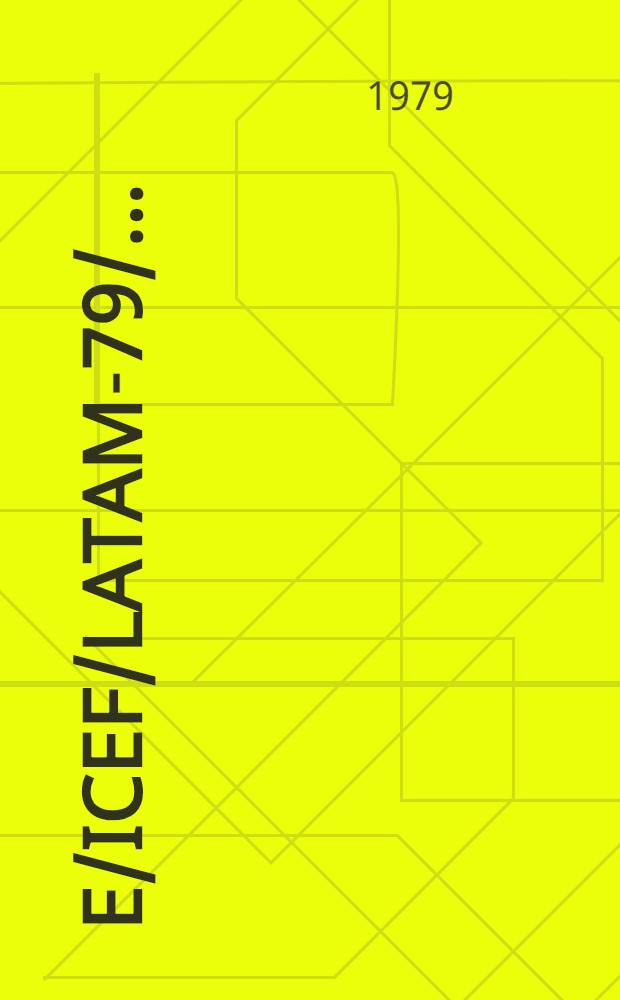 E/ICEF/LATAM-79/.. : [Издания]. 3*
