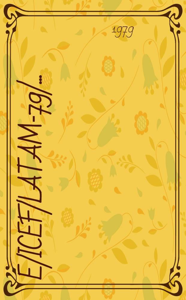 E/ICEF/LATAM-79/.. : [Издания]. 7*