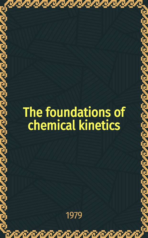 The foundations of chemical kinetics