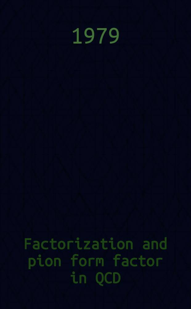 Factorization and pion form factor in QCD