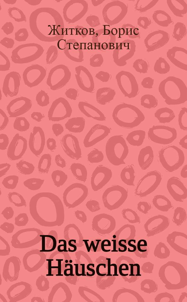Das weisse H&auml;uschen
