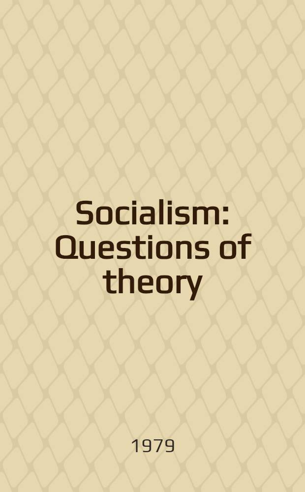 Socialism : Questions of theory
